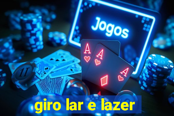 giro lar e lazer